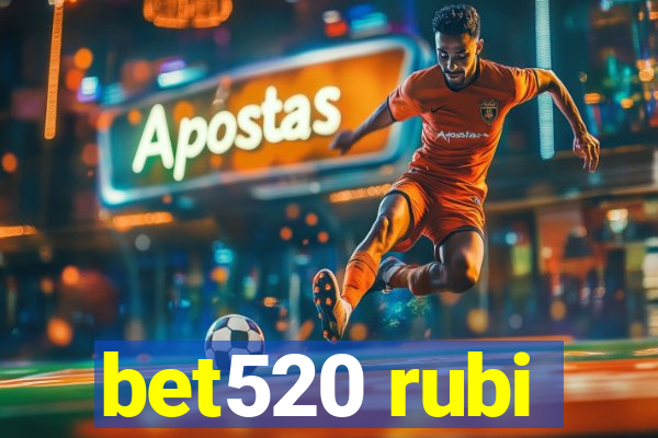 bet520 rubi